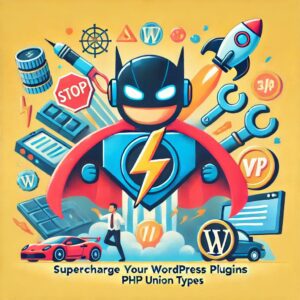 Supercharge Your WordPress Plugins with PHP 8’s Union Types